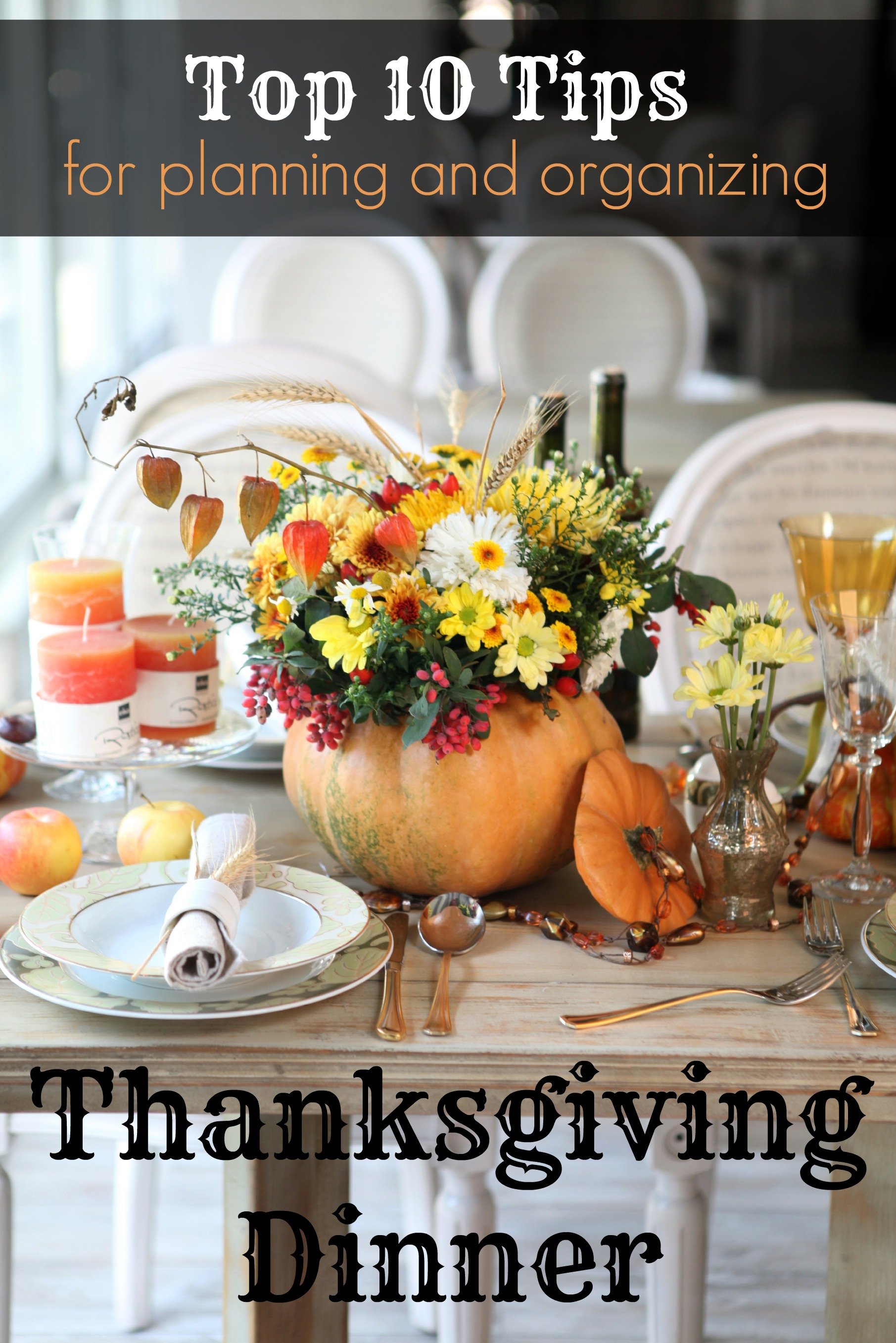 Top 10 Tips for Planning and Organizing Thanksgiving Dinner